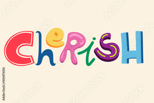 Creative Illustration of the Word 'Cherish': A Blend of Cheerful Typography, Pop Colours, and an Uplifting Design Style