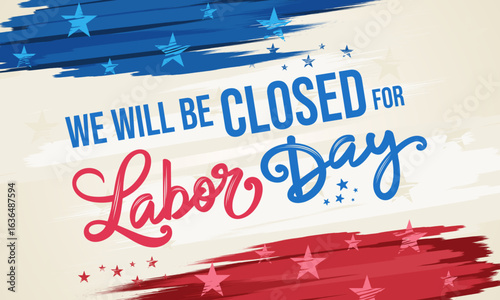 Labor day closed sign printable template vector with 
Blue and red distressed grunge patriotic 
abstract American flag background for business, office, USA