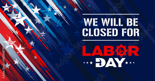 Labor Day closed sign template for business, office, 
online shops, We will be closed holiday sign 
with blue grunge USA background, United States of America