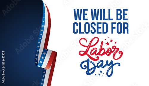 Labor day closed sign template printable vector, 
We will be closed for labor day signage, 
background, social media post, slide, banner, poster 
for Business, Office, USA