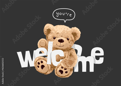 you're welcome slogan with cute bear doll vector illustration  