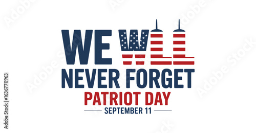 Patriot Day 9/11 tribute illustration with “We Will Never Forget” text, stylized Twin Towers in red stripes, and bold commemorative layout