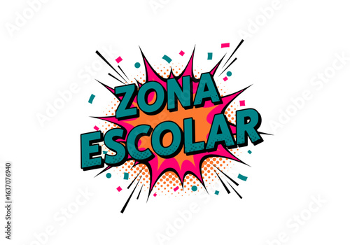 Zona Escolar. Texto em estilo de quadrinhos pop art. Ilustração vetorial de sinal de trânsito para volta às aulas.
