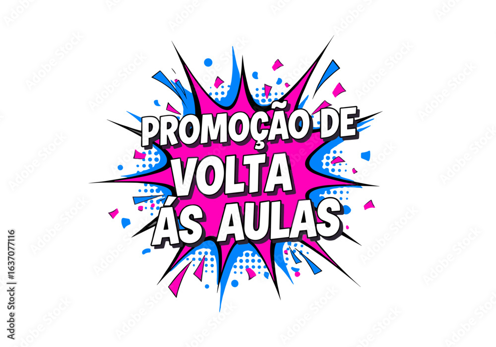 Obraz premium PROMOÇÃO DE VOLTA ÀS AULAS. Ilustração em estilo de quadrinhos pop art para campanha de vendas e marketing. Balão de fala com texto para liquidação escolar.