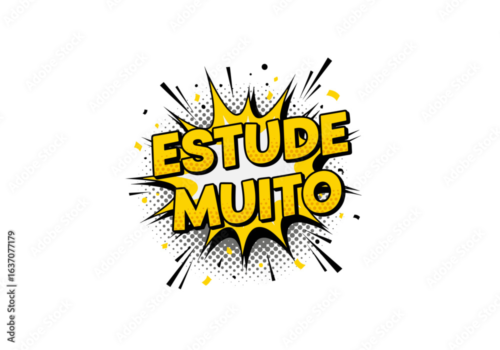 ESTUDE MUITO. Frase em estilo de quadrinhos pop art. Balão de explosão amarelo com texto para motivação de estudos. Ilustração vetorial isolada em fundo branco.