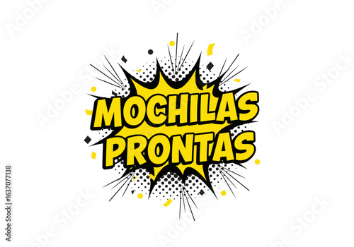 Mochilas Prontas. Texto em estilo de quadrinhos pop art. Balão de fala amarelo com efeito de explosão e retícula. Ilustração vetorial isolada em fundo branco.