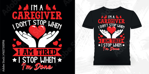 I'm A Caregiver Caregiving Nursing Expert Vintage Nurse Caretaker T-shirt Design
