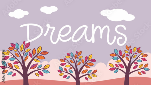 Dreams illustration with colorful trees and clouds for kids room decor and inspirational art prints design
