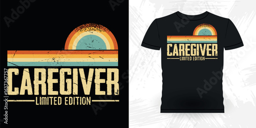 Caregiver Limited Edition Funny Proud Caregiver Heart Caregiver Retro Vintage Nurse Appreciation T-Shirt Design