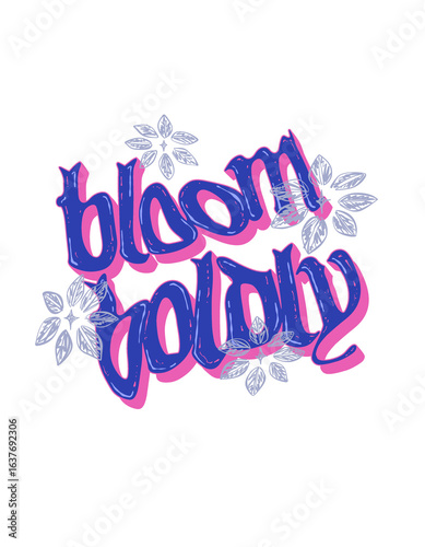 Bloom Boldly T-Shirt Design – Bold Lettering with Flower Elements