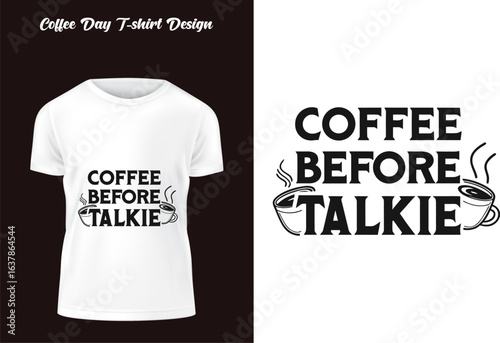 Coffee Before Talkie T Shirt Design for Coffee Lovers and Enthusiasts