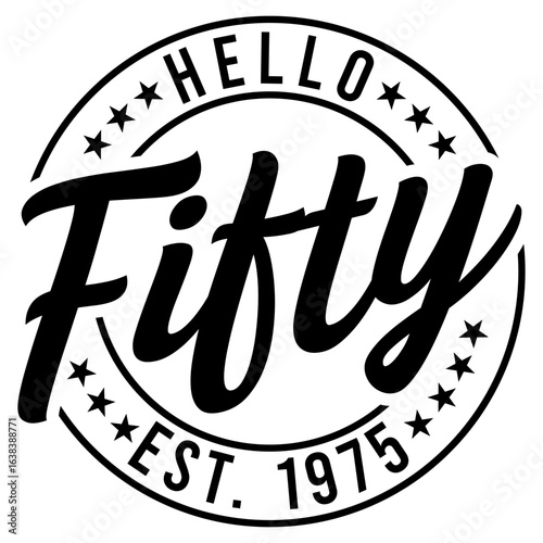 Photography Hello Fifty 50th Birthday Customizable Year With Free Font T-shirt Design