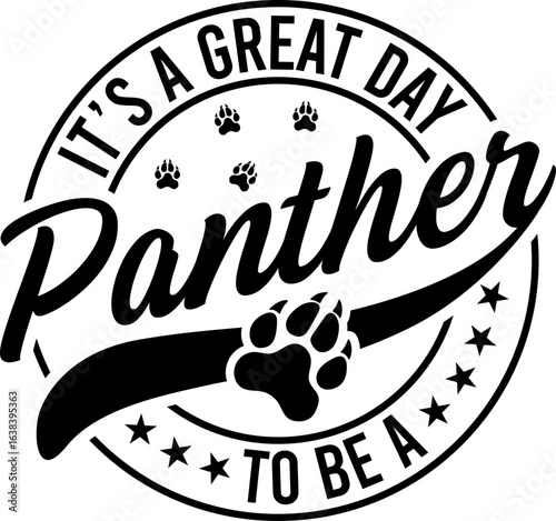 It's a Great Day To Be A Panther T-shirt Design