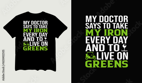 My doctor says to take my iron every day and t-shirt design for t-shirt quotes or poster svg printable cut file