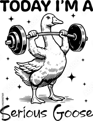 Today I'm A Serious Goose Funny Lifting Weights Gym T-shirt Design