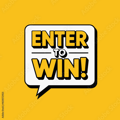 Vector art of enter to win promotion message in speech bubble on yellow background