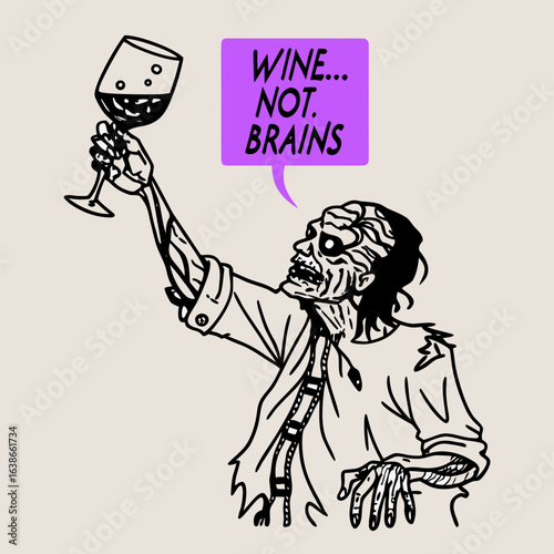 Zombie, der ein Weinglas hält, mit einer Sprechblase, auf der steht: "Wine ... not brains"  