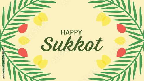 Happy Sukkot greeting with palm fronds and fruit symbols Jewish holiday greeting