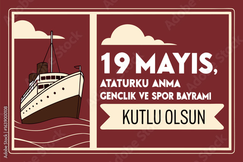 Vintage ship sailing on wavy water with Turkish holiday text 19 Mayis Ataturku Anma Genclik Ve Spor Bayrami Kutlu Olsun