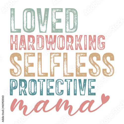 loved hardworking selfless protective mama