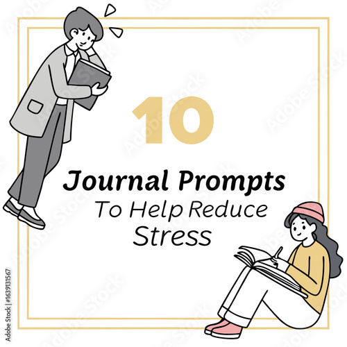 Ten journal prompts to help reduce stress and improve mental well being with two people illustrating the concept
