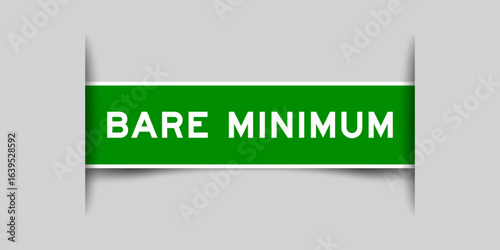 Green color square shape sticker label with word bare minimum inserted in gray background