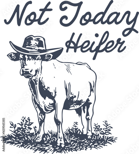 not Today Heifer svg