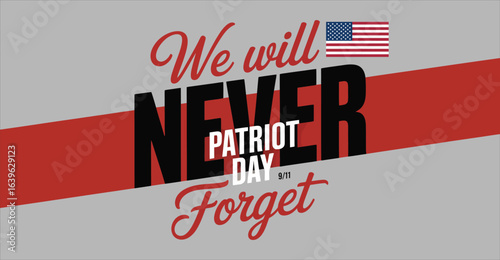 Patriot Day tribute design with “We Will Never Forget” message, American flag, and red stripe honoring victims of September 11 attacks