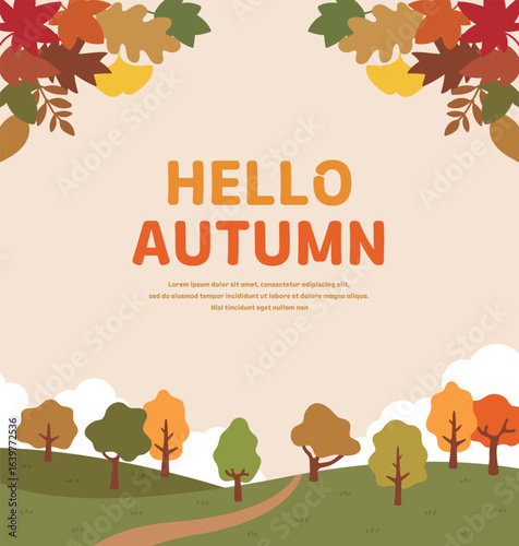 An autumnal landscape of vibrant trees and fallen leaves. A warm seasonal design featuring the phrase "Hello Autumn." Perfect for autumn greetings, banners, advertisements, and invitations.