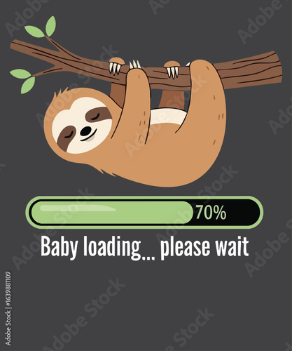 Baby Loading... Please Wait Sloth Pregnancy T-Shirt Design, Sloth, baby loading, pregnant, pregnancy, expecting, mom-to-be, baby shower, slow, funny, humor, cute, cartoon, t-shirt design, vector,