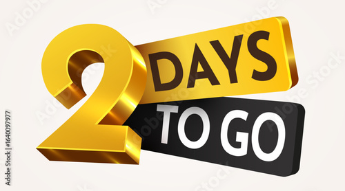 2 day to go. Countdown discounts and sale time. Two days left sign, label. Vector illustration