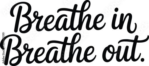 Breathe in Breathe out inspirational quote typography