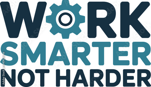 Work Smarter Not Harder with gear graphic illustration