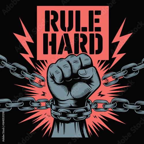 Illustration of a clenched fist breaking free from chains with Rule Hard text surrounded by lightning bolts in a bold graphic design