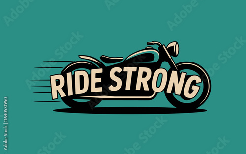 Vintage style illustration of a motorcycle with Ride Strong text on a teal background for biker culture and motorcycle enthusiasts