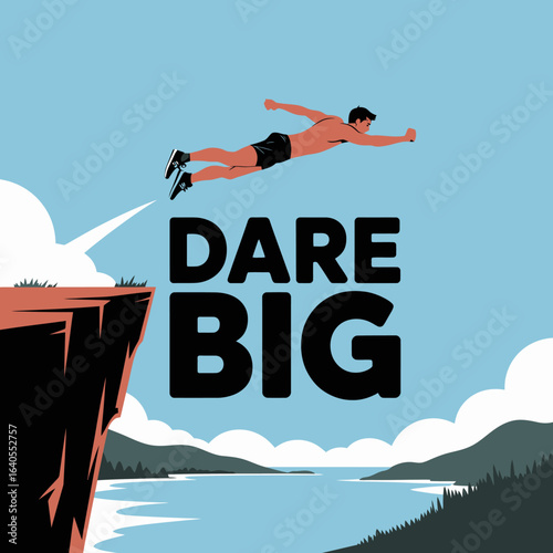 Man bravely leaps from a cliff into a lake below with the bold text dare big inspiring courage and adventure against a clear blue sky