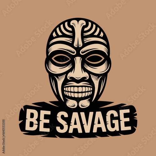 Tribal mask with fierce expression and the bold text be savage below representing primal power and untamed spirit in a striking graphic design