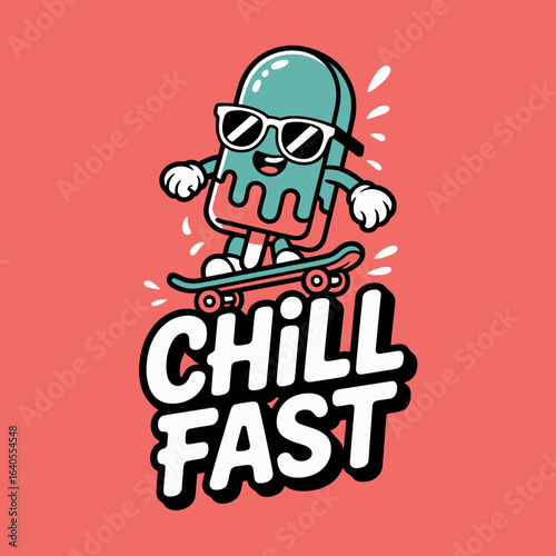 Cool cartoon popsicle character wearing sunglasses riding a skateboard with the words chill fast in bold lettering on a vibrant coral background