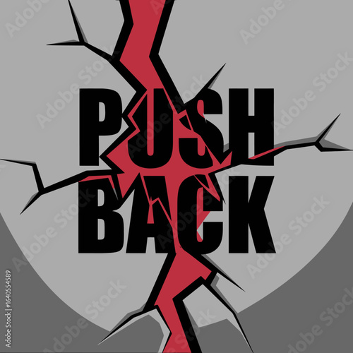 Bold graphic illustration of the words push back in black text with a vibrant red crack splitting through the center symbolizing resistance and opposition against a muted gray background