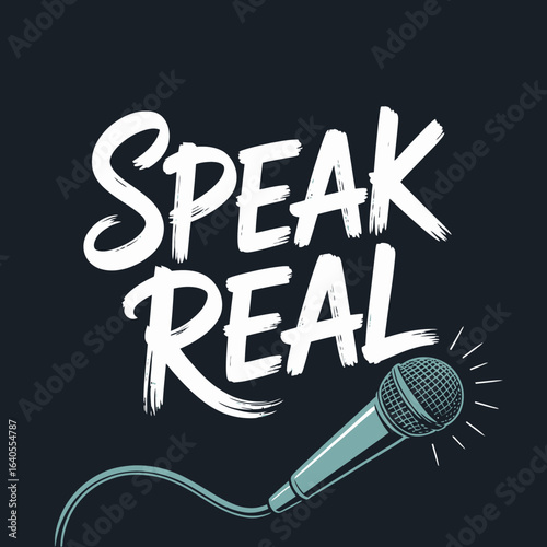 Inspiring message speak real with a vintage microphone on a dark background representing authentic communication and public speaking