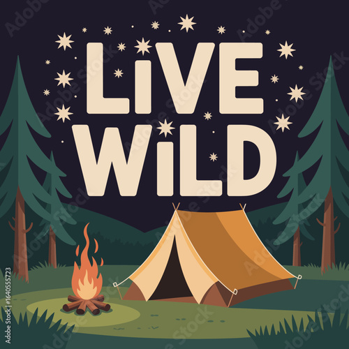 Embrace the spirit of adventure and the beauty of nature with this illustration featuring a cozy campsite under a starry night sky encouraging a live wild philosophy