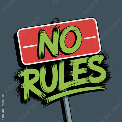 Rebellious street sign declaring 'no rules' with bold green text and red border against a textured background conveying freedom and nonconformity vector
