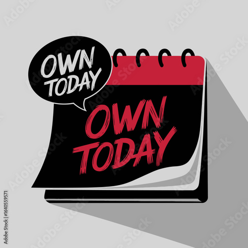 Embrace the present moment own today concept with a stylized calendar and speech bubble motivational art vector