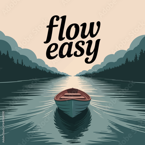 A solitary rowboat glides peacefully down a calm river surrounded by misty tree lined shores under a soft diffused sky with the words flow easy