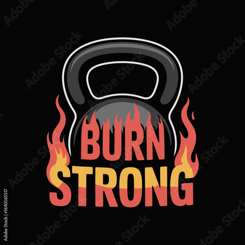 Fiery kettlebell workout motivation with burn strong text for fitness enthusiasts and gym training sessions promoting strength and intensity vector