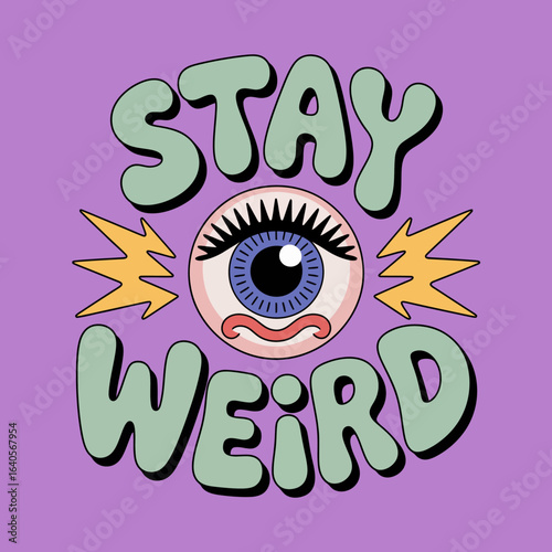 Quirky eyeball 'stay weird' design featuring electric bolts and psychedelic typography for creative expression and unique apparel vector