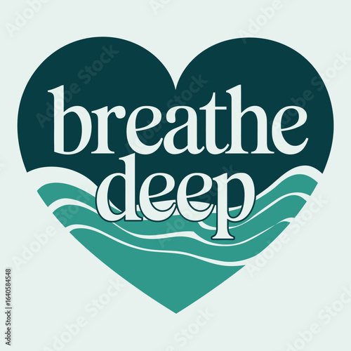 Inspiring heart shape with the words breathe deep and calming ocean waves symbolizing peace relaxation and mindfulness for well being and mental health awareness
