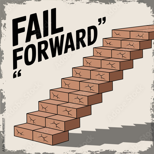 Embrace the journey of progress and learning from setbacks with the motivational phrase fail forward depicted as a rising staircase made of bricks symbolizing resilience and growth