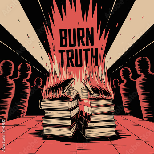 Symbolic image of books burning with the words burn truth in flames representing censorship and the suppression of knowledge and information