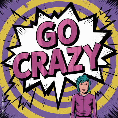 Comic style speech bubble 'go crazy' with a person standing in a psychedelic background vibrant colors vector